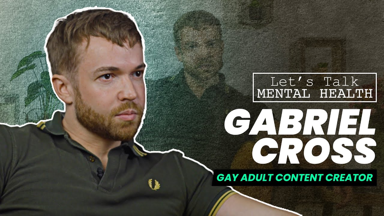 Adult Content Creator Gabriel Cross - Let's Talk: Mental Health E2