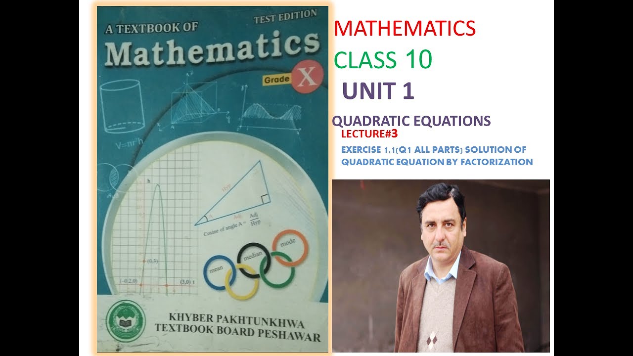 LECTURE #3 EXE 1.1 (Q1 ALL PARTS)SOLUTION OF QUADRATIC EQUATION BY FACTORIZATION CLASS 10 KPK BOARD