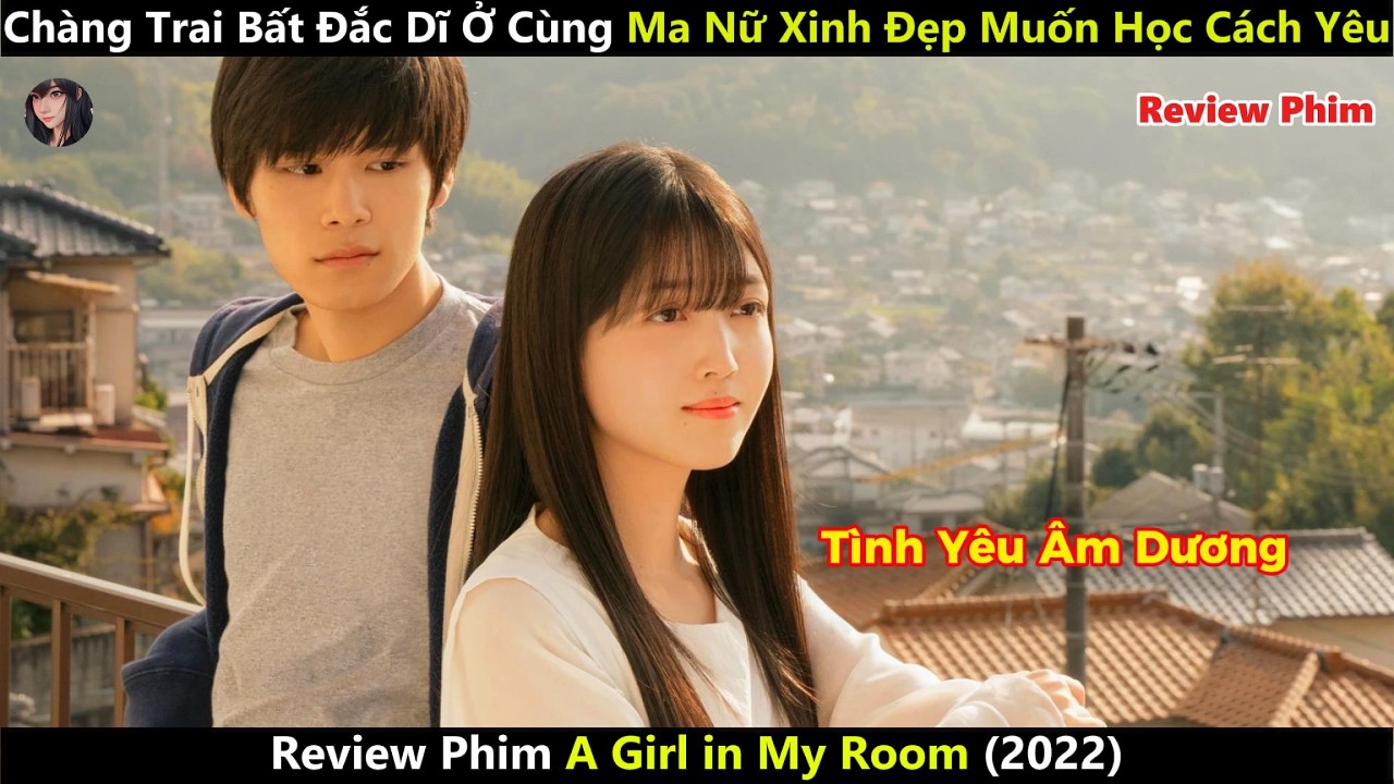 [Review Phim] Chàng Trai Bất Đắc Dĩ Ở Cùng Ma Nữ Xinh Đẹp Muốn Học Cách Yêu