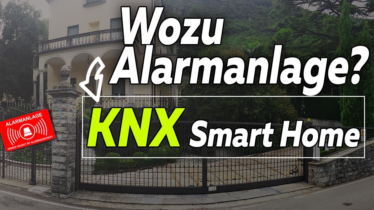 Wozu Alarmanlage im KNX Smart Home? Geldmacherei und Sicherheitsrisiken | Smartest Home - Folge 197