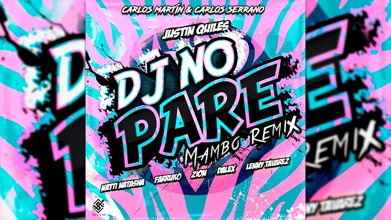 DJ NO PARE - Justin Quiles, Natti Natasha, Farruko, Zion, Dalex, Lenny [Mambo Remix] La Doble C