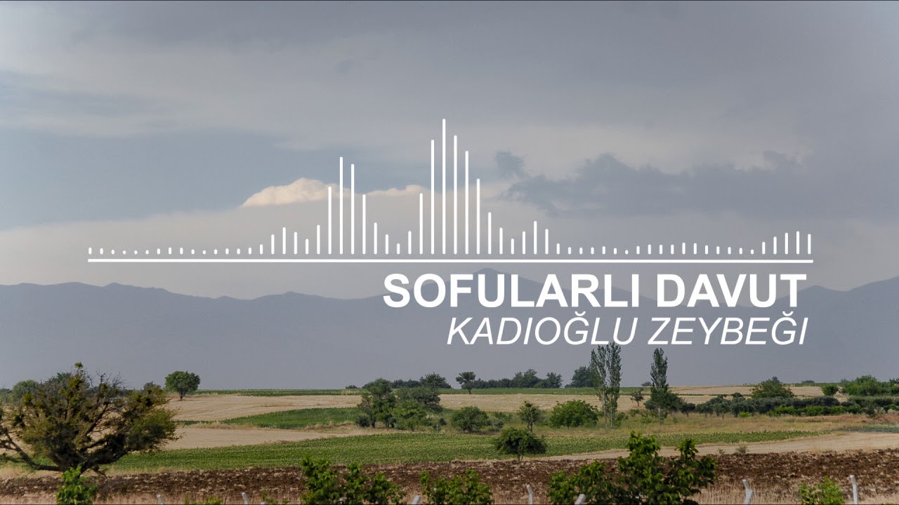 Sofularlı Davut - Kadıoğlu Zeybeği (2018) Yeni