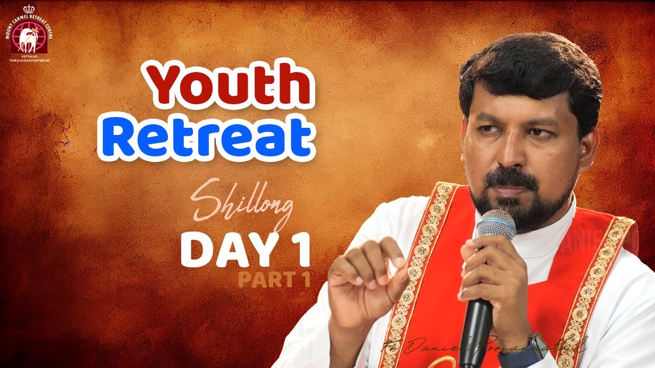 Youth Retreat 2024 Shillong Part 1 Day 1 - Fr. Daniel Poovannathil