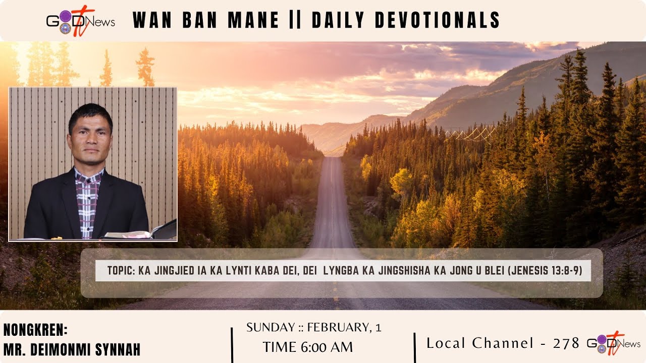 WAN BAN MANE||KA JINGJIED IAKA LYNTI KABA DEI, DEI LYNGBA KA JINGSHISHA KAJONG U BLEI ||MR. D.SYNNAH