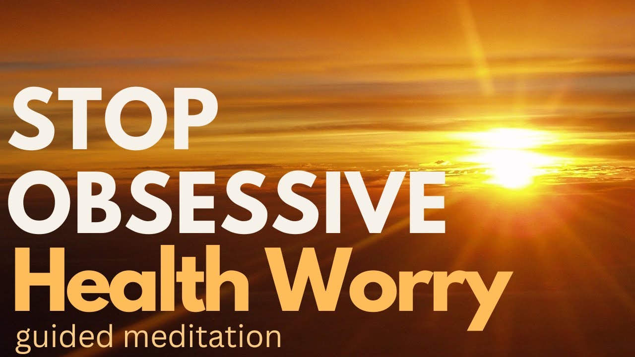 Guided Meditation for Health Anxiety & Hypochondria Relief | Calm Obsessive Health Worries