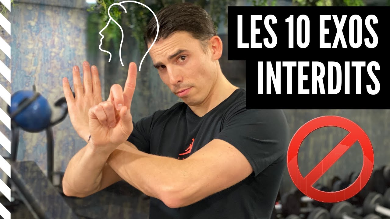 Les 10 EXERCICES INTERDITS de la 