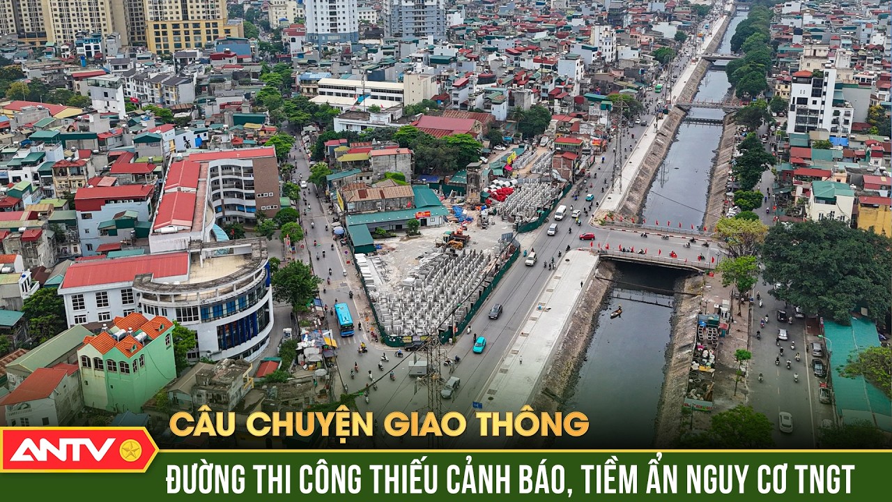 Đường Tam Trinh thi công đình trệ, thiếu biển cảnh báo tiềm ẩn nguy cơ TNGT | ANTV
