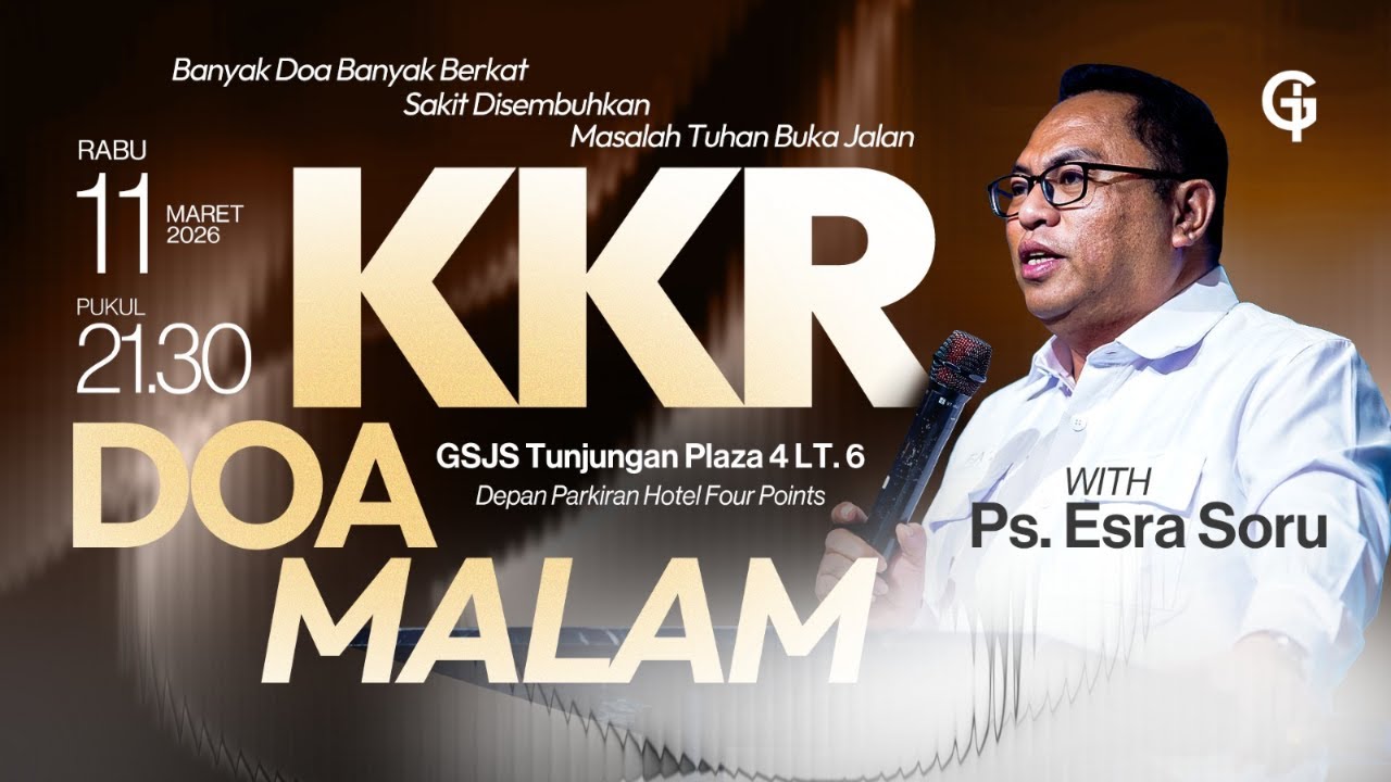 Ibadah Doa Malam GSJS TP - Ps. Esra Soru - Pk. 21.30 (11 Maret 2026)