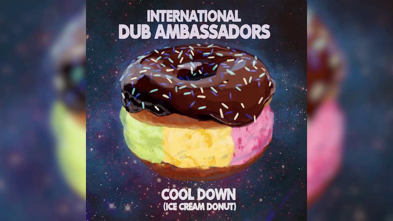 International Dub Ambassadors - Cool Down (Ice Cream Donut)