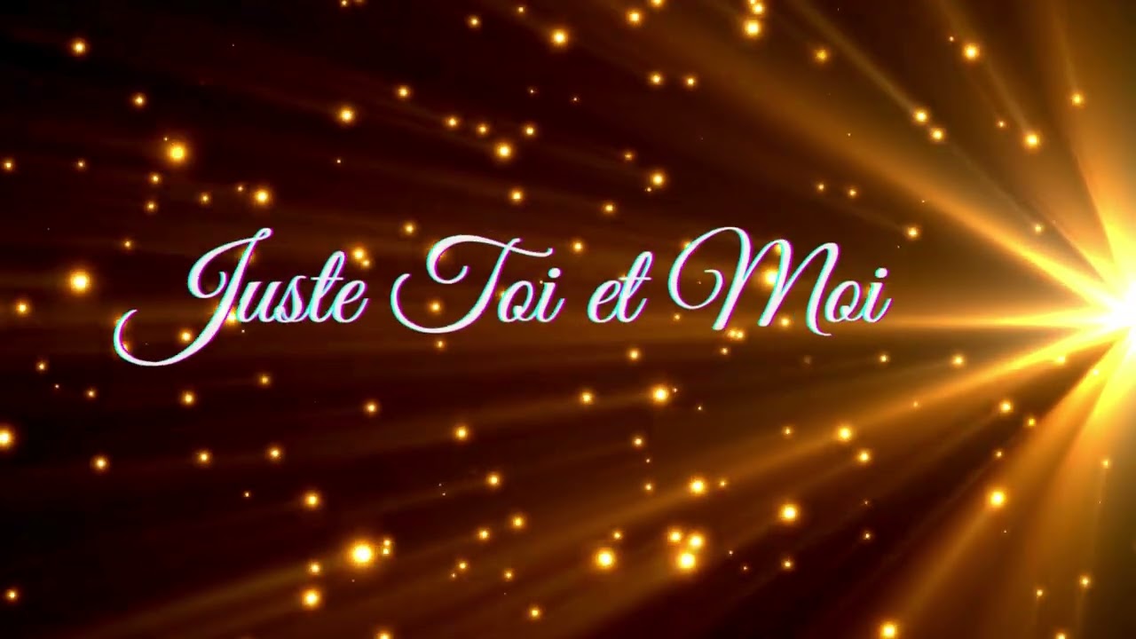 Juste Toi et Moi