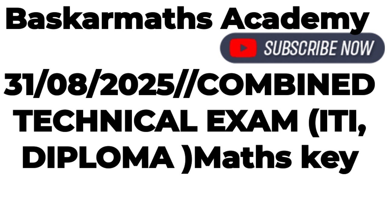 31/08/2025//COMBINED TECHNICAL EXAM (ITI, DIPLOMA )Maths key//‎⁨@baskarmaths⁩  