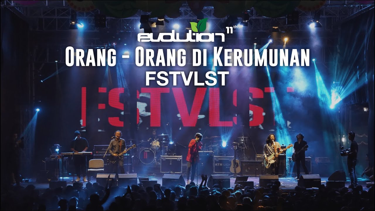 Evolution#11 | ORANG ORANG DI KERUMUNAN - FSTVLST