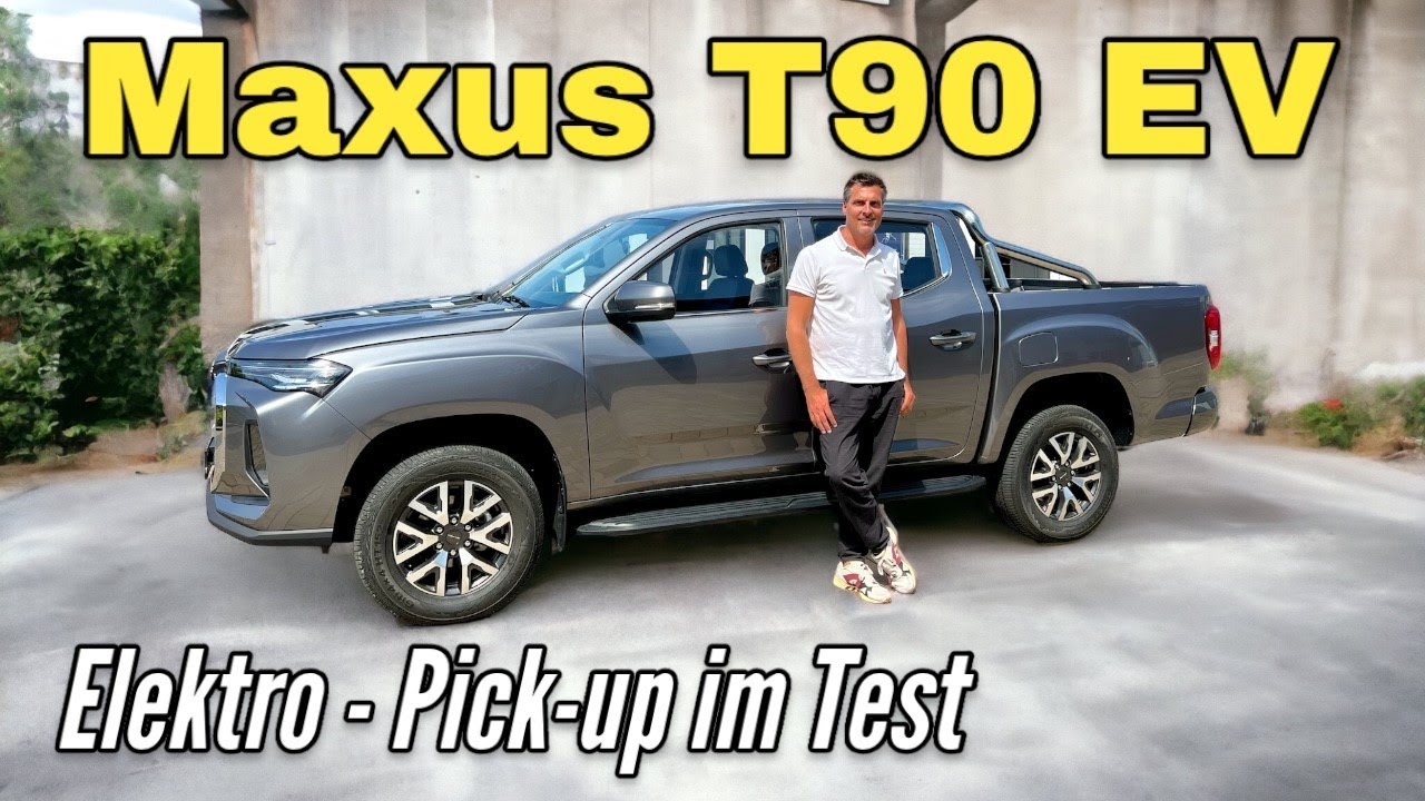 Maxus T90 EV: Elektro - Pick-up als Alternative zu Toyota Hilux, Ford Ranger und Co.? Test | Review