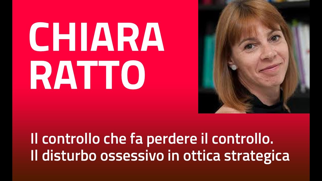 Chiara Ratto - Il controllo che fa perdere il controllo. Il disturbo ossessivo in ottica strategica