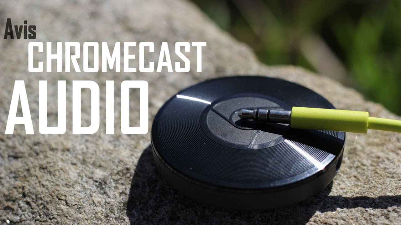 Avis de la Chromecast Audio, utile ou inutile ?