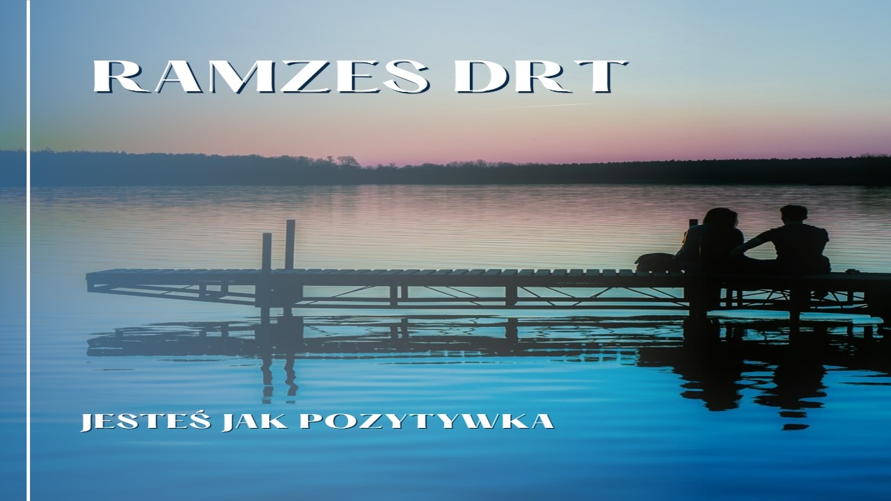 Ramzes DRT - Jesteś Jak Pozytywka