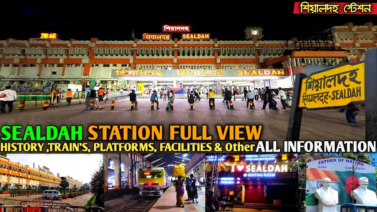 SEALDAH Station Full View || History, Entrance, Trains, Platforms, Locality, Services & Facilities