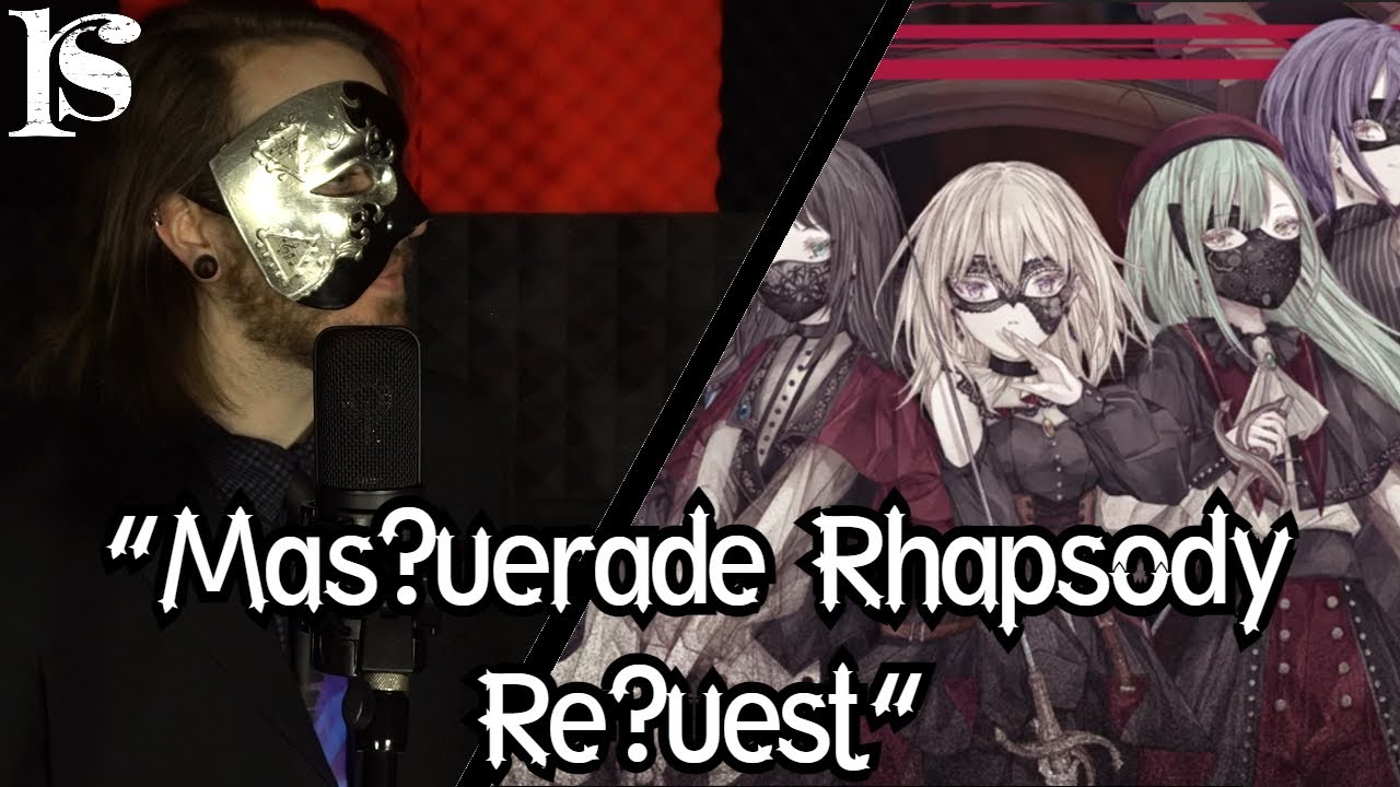 「Mas?uerade Rhapsody Re?uest」| Ave Mujica | Male Cover
