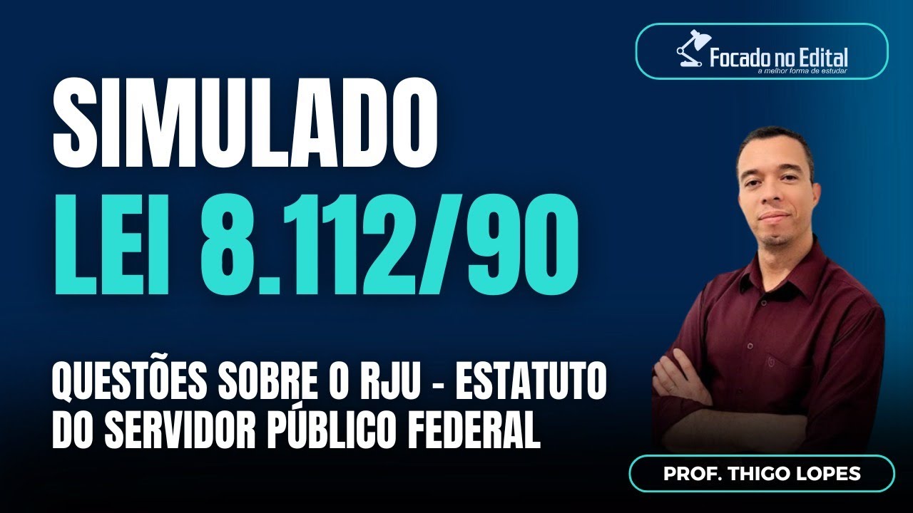Questões do Regime Jurídico Único - Lei 8.112/90 - Estatuto do Servidor Público Federal
