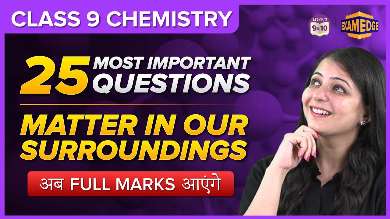 Matter in Our Surroundings | 25 Most Important Questions | Class 9 | Science | BYJU'S