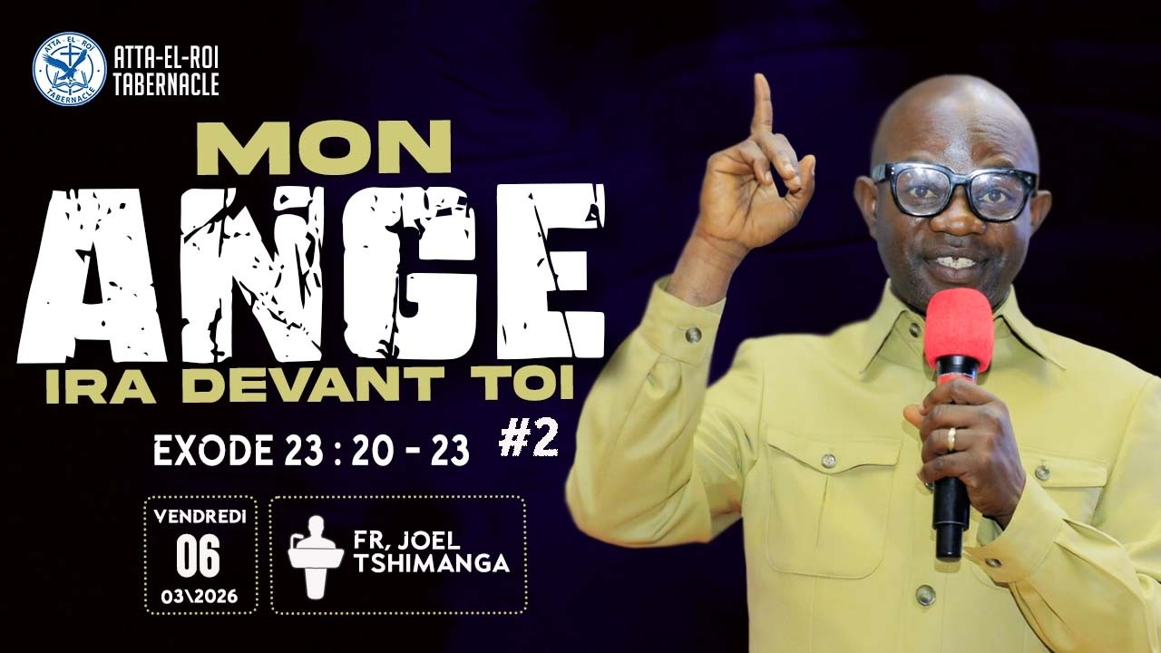 MON ANGE IRA DEVANT TOI #2// 06.03.2026 // FRERE JOEL TSHIMANGA