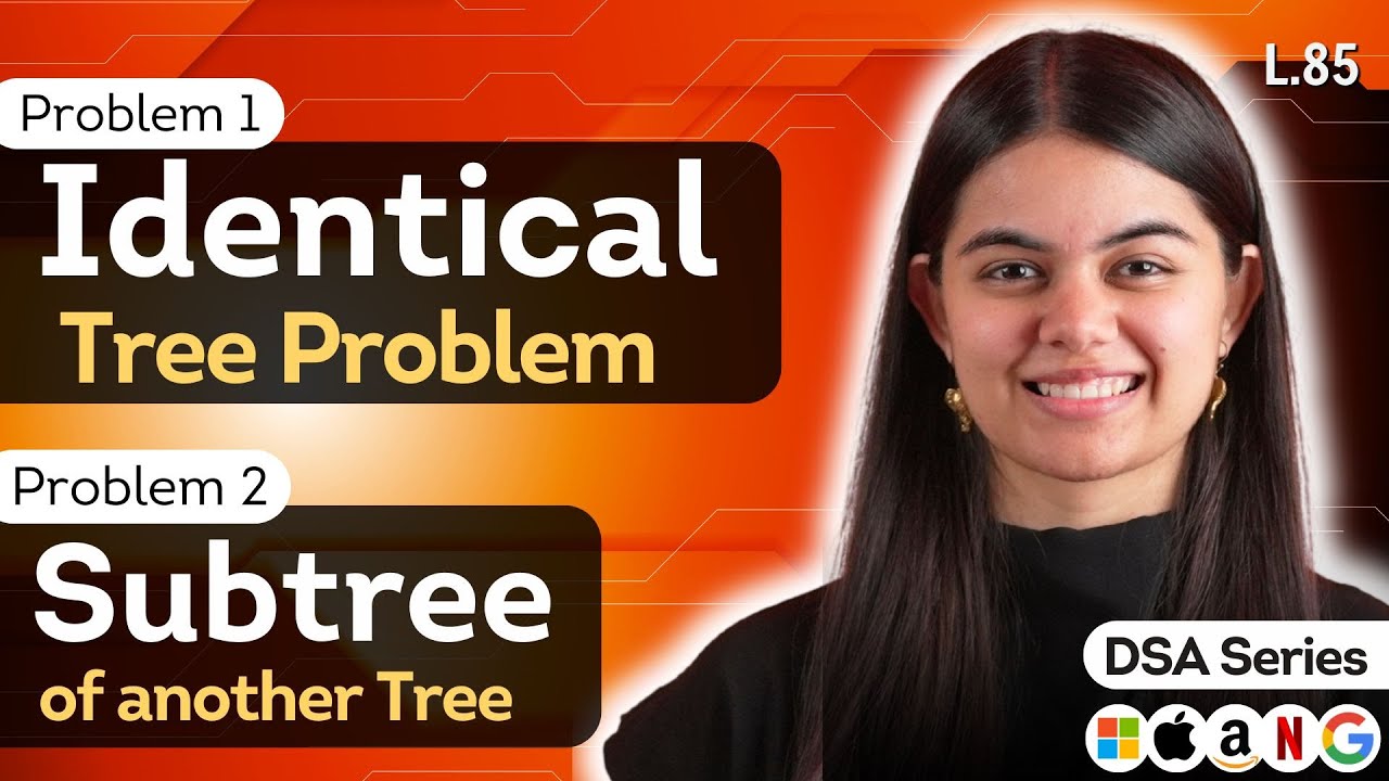L.85 Identical Tree (same tree) | Subtree of another Tree