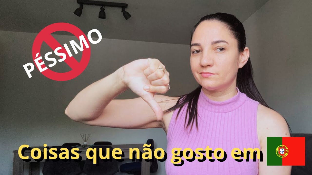 COISAS QUE NÃO GOSTO EM PORTUGAL 🇵🇹