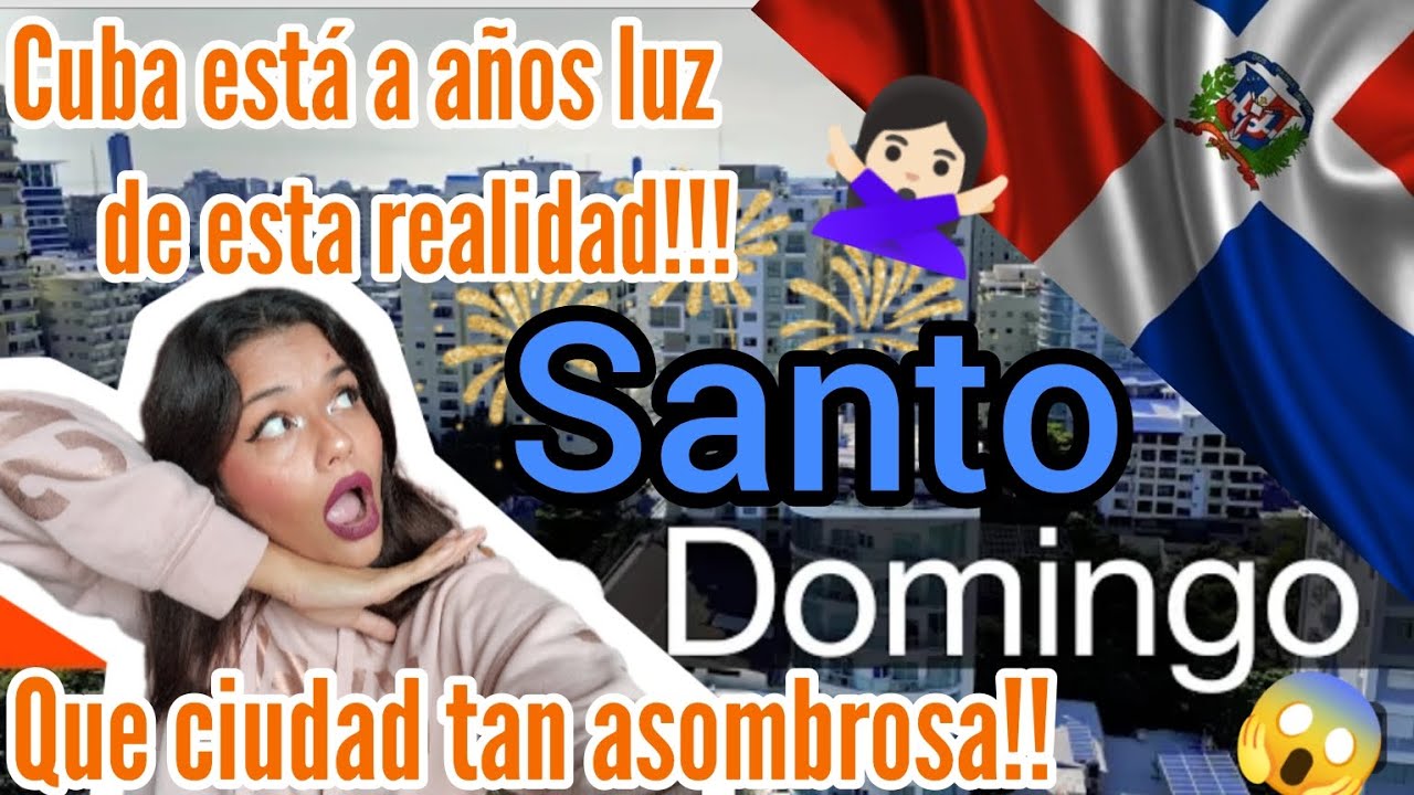 Cubana Reacciona a: SANTO DOMINGO 🇩🇴 REPÚBLICA DOMINICANA @dominicanista