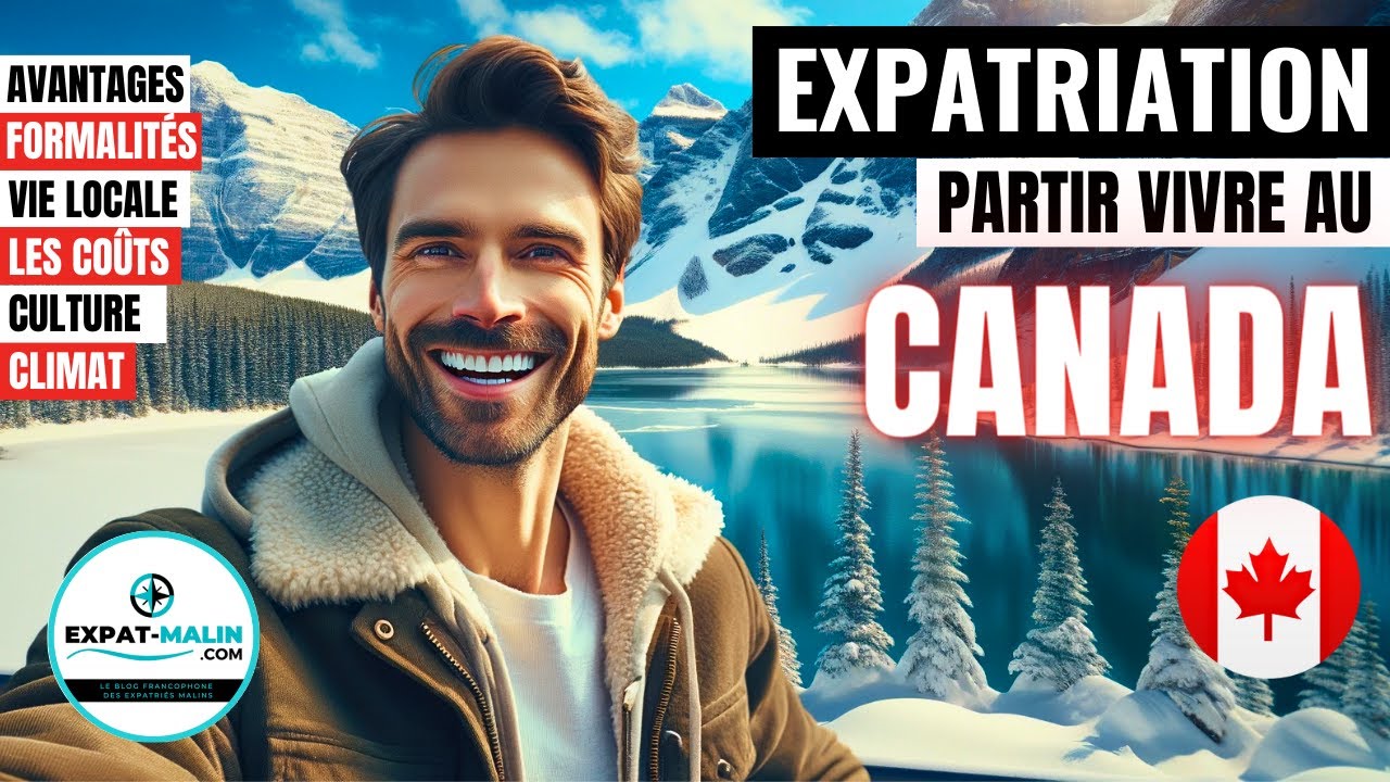 🇨🇦 PARTIR VIVRE AU CANADA ? TOUT SAVOIR SUR L'EXPATRIATION