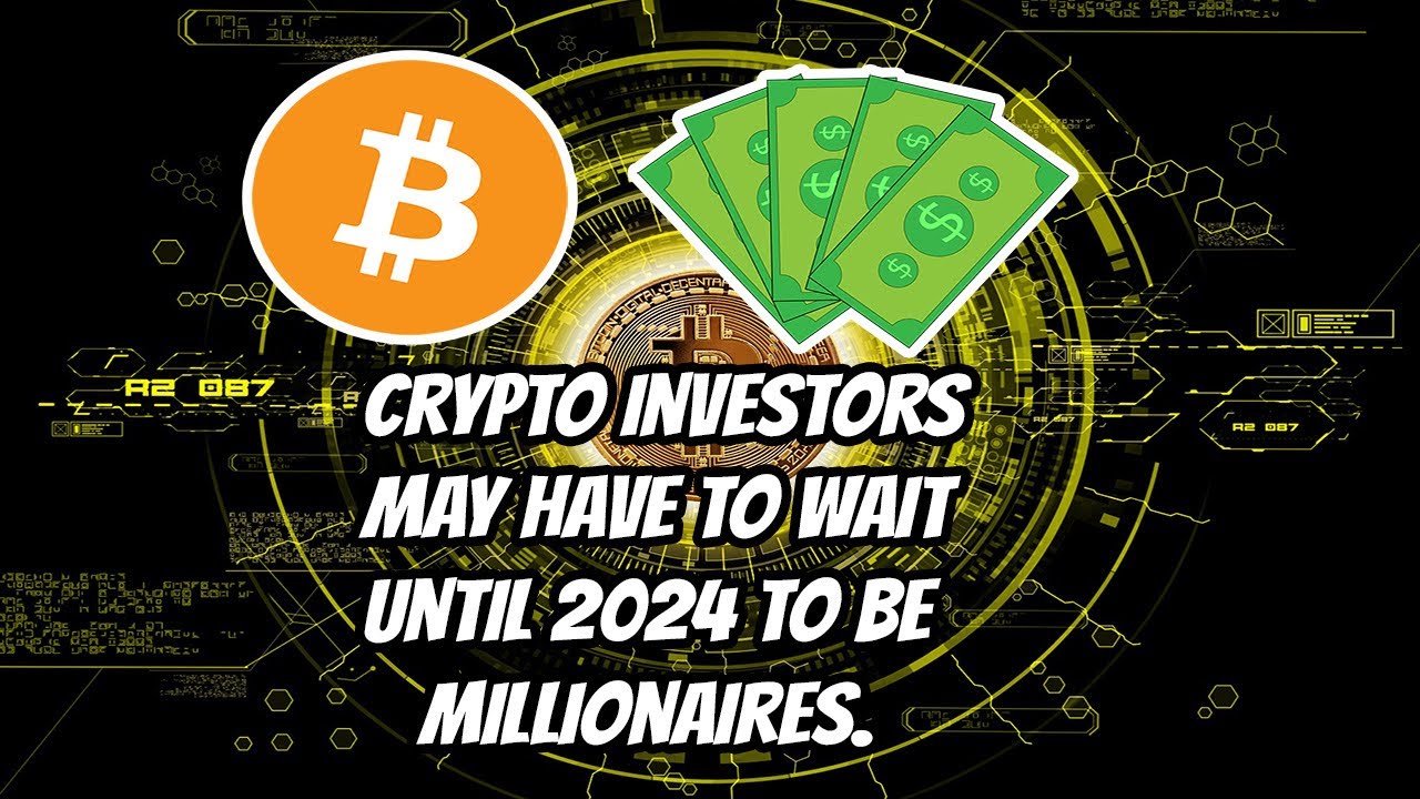Crypto investors may need to wait until 2024 to be millionaries. Doge eats an egg.