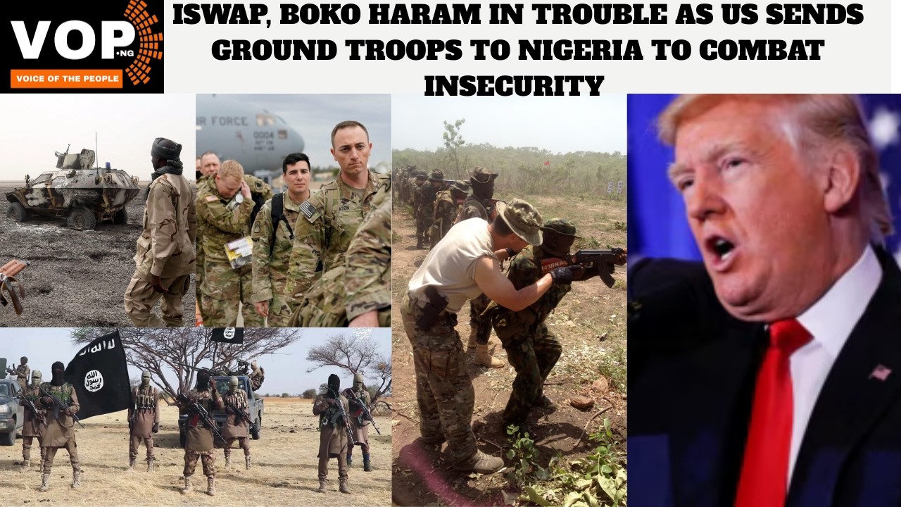 ISWAP, BOKO HARAM In Trouble as US Sends Ground Troops To Nigeria to Combat Insecurity