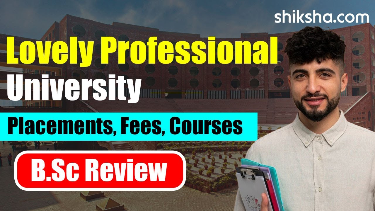 Lovely Professional University BSc Review