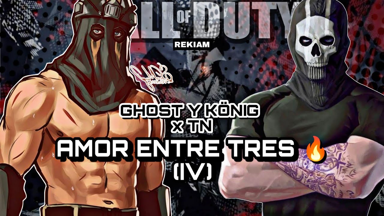 🔞 GHOST Y KÖNIG x TN (IV) Amor De Tres 😳🔥