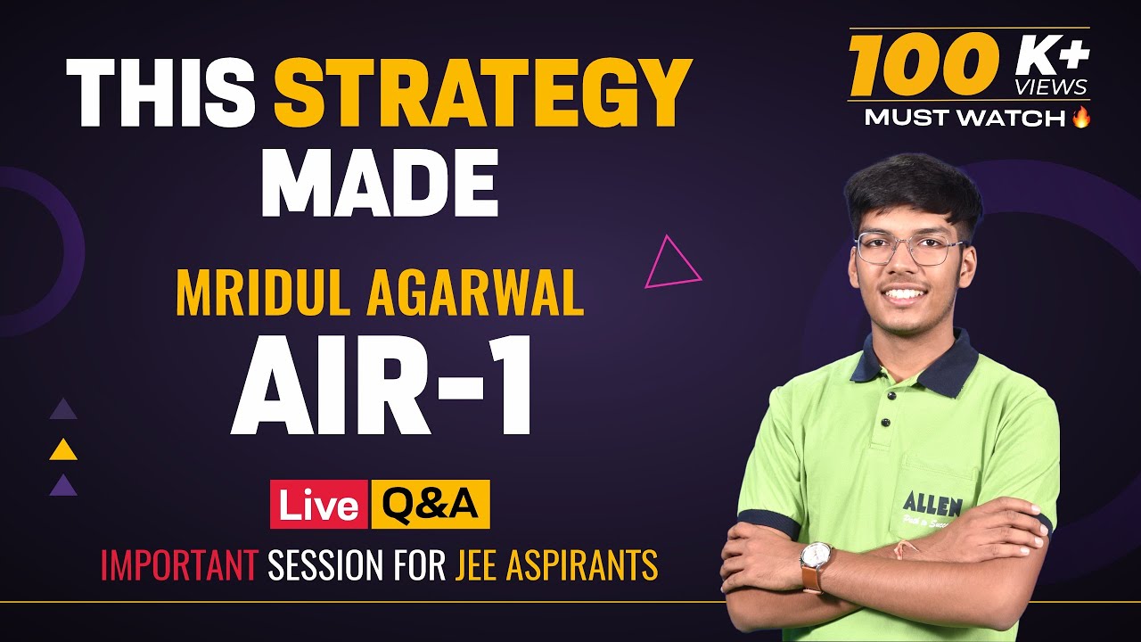 This Strategy made Mridul AIR-1  | 🔴 Tips to Crack JEE Exam | All Possible Questions in One Video