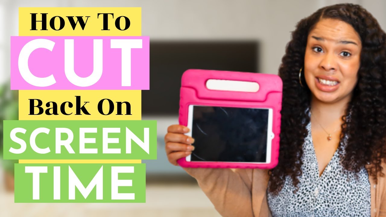 How Do I Limit My Kids’ Screen Time? 8 Tips on How to Cut Back on Screen Time (2020)