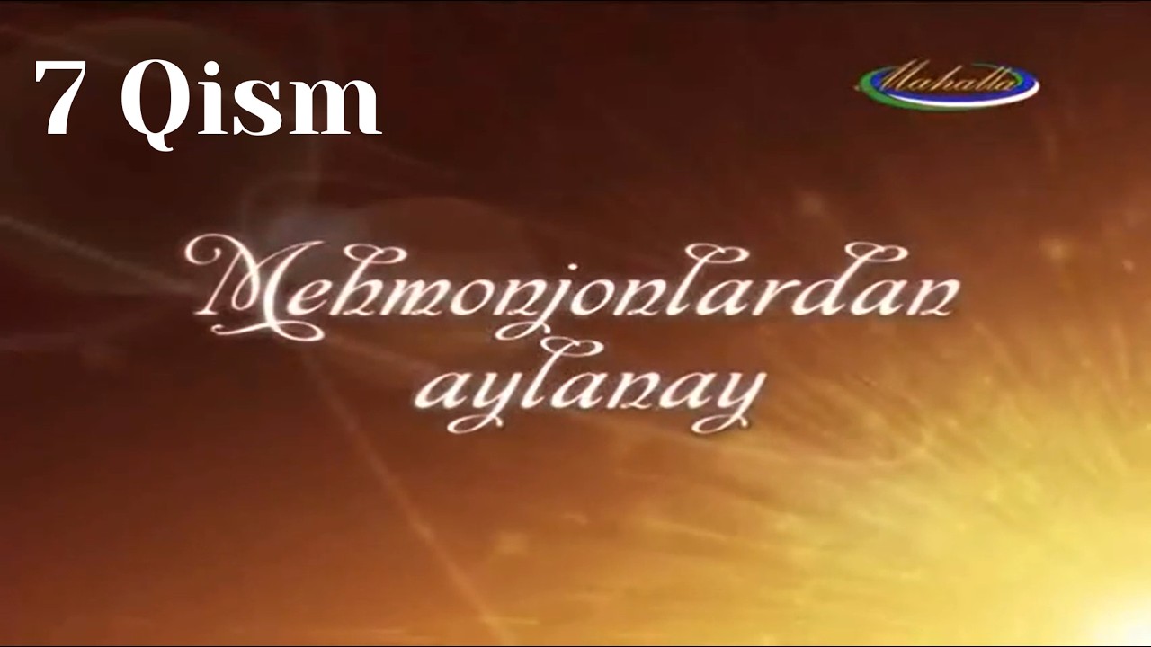 Mehmonjonlardan Aylanay 7-qism