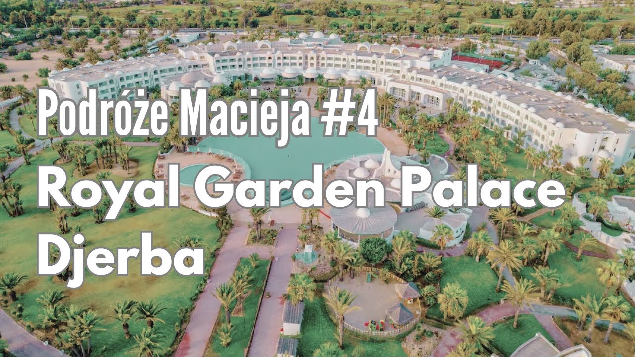 ROYAL GARDEN PALACE, DJERBA 2025 (PODRÓŻE MACIEJA #4)