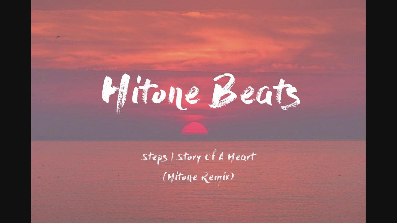 Steps | Story Of A Heart [Hitone Remix]