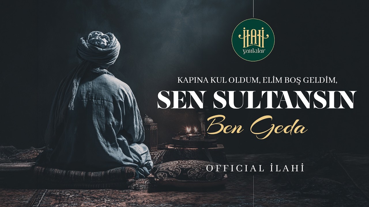Acziyet Hissettiren İlahi 💚  |  Sen Sultansın Ben Geda | (Official İlahi) İlahi Yankılar