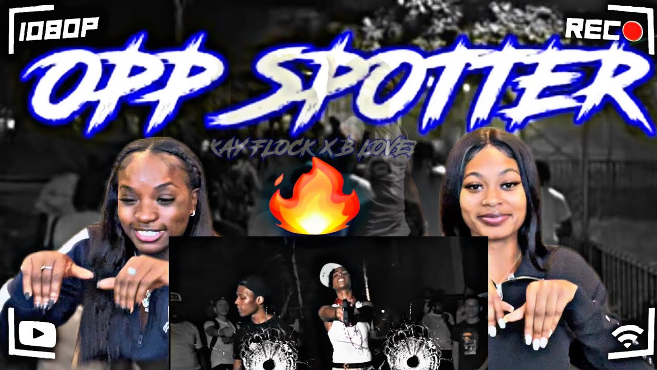 KAY FLOCK X B LOVEE - OPP SPOTTER [Official Music Video] REACTION!!