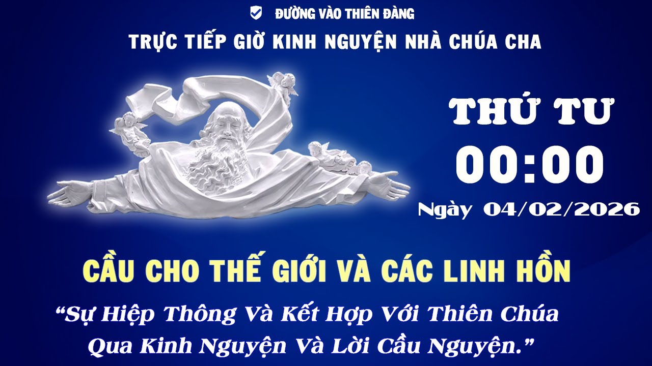 00h00 Ngày 04-02-2026 - Kinh Nguyện Lòng Thương Xót Chúa - Đường Vào Thiên Đàng