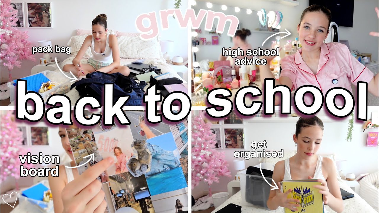 GRWM Back To School. Advice, Goals, Organisation