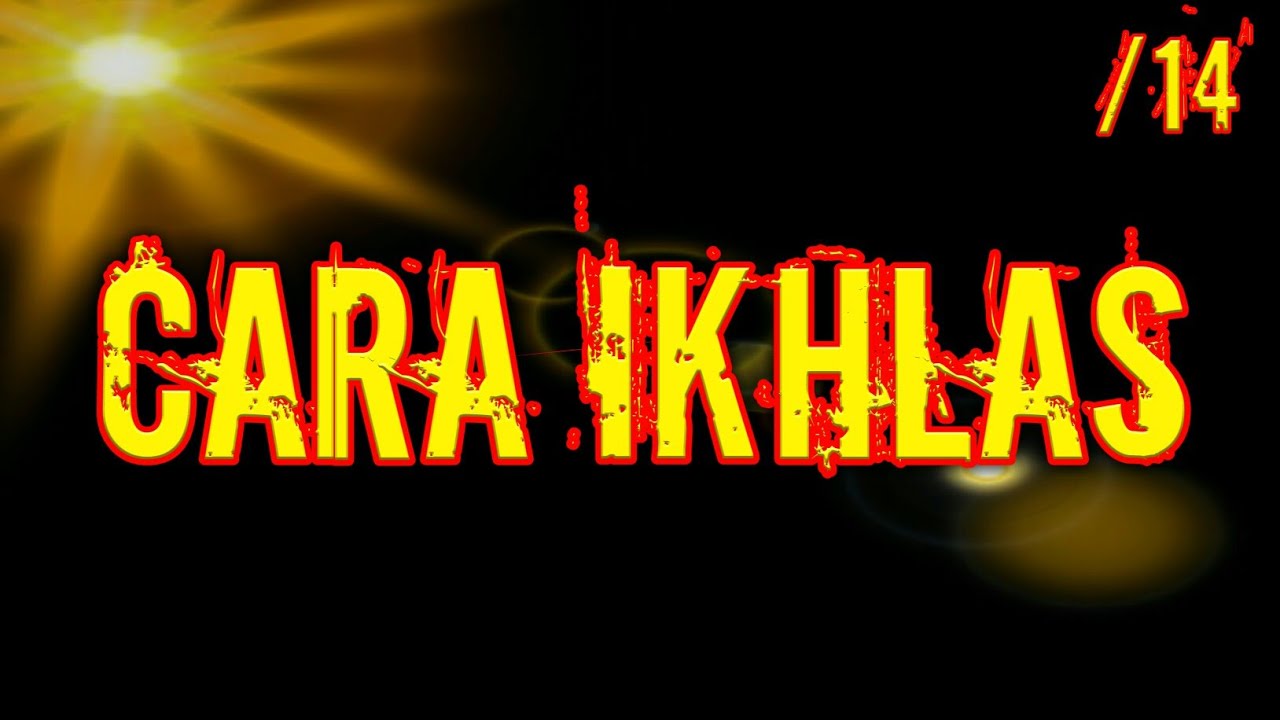 14 CARA IKHLAS - Kajian Kitab Al Hikam Oleh KH Yazid Bustomi (Pasuruan)