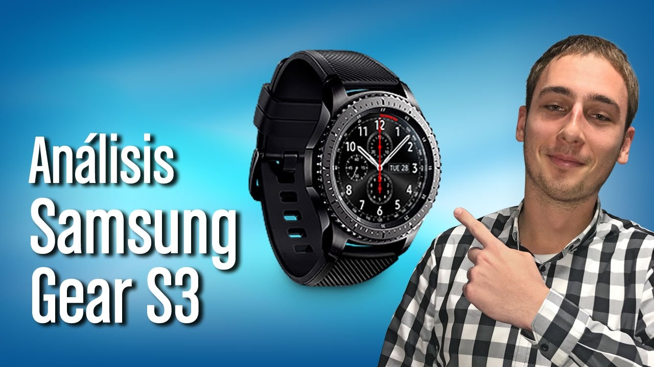 Samsung Gear S3, análisis y opinión completas en español