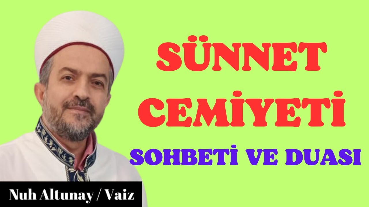 SÜNNET CEMİYETİ SOHBETİ VE DUASI