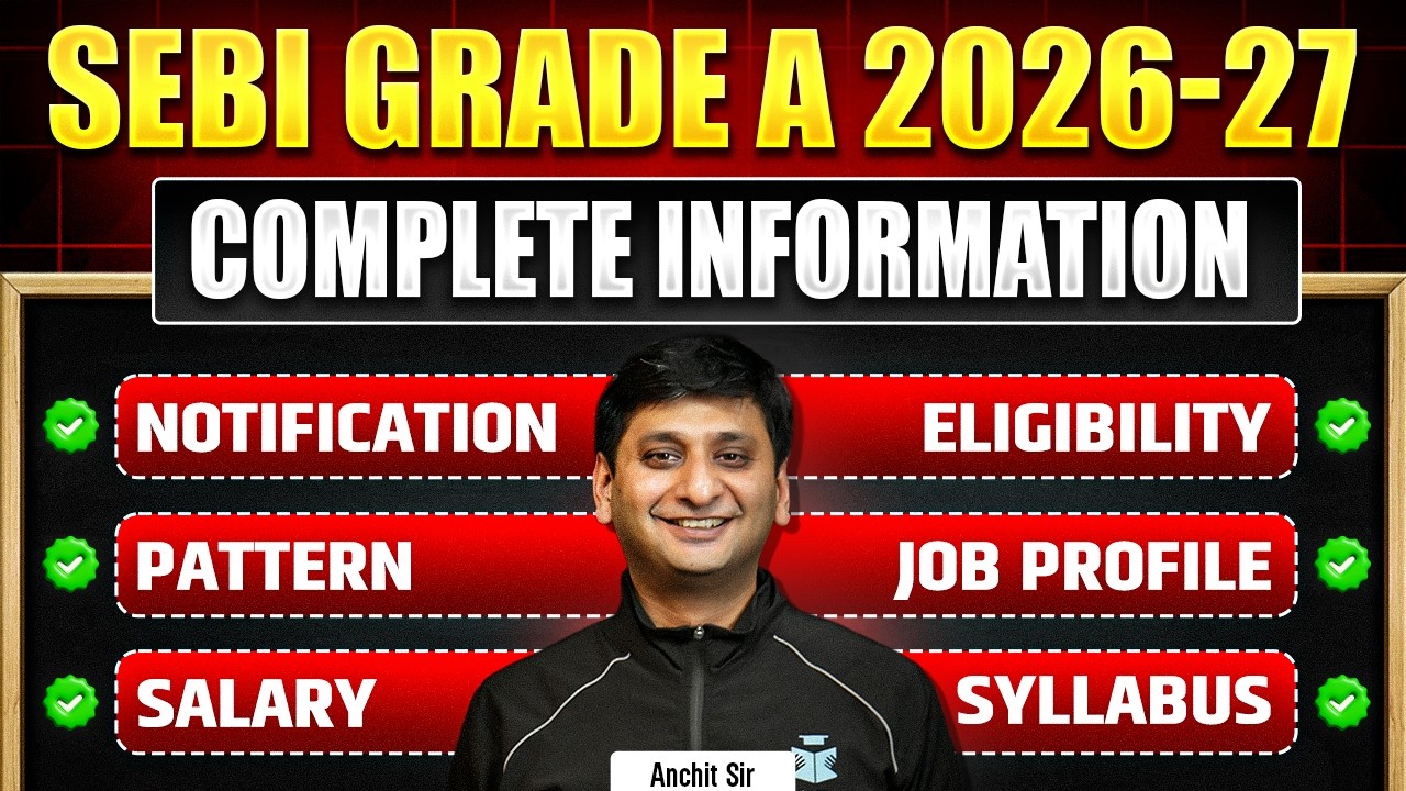 SEBI Grade A Complete Information 2026-27 of Expected Notification, Eligibility, Pattern, Salary