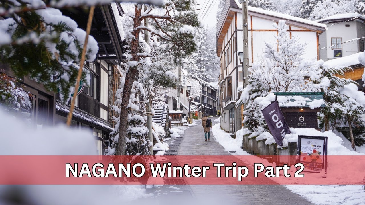 Nagano Winter Travel Part 2 - Nozawa Onsen and Magome-juku