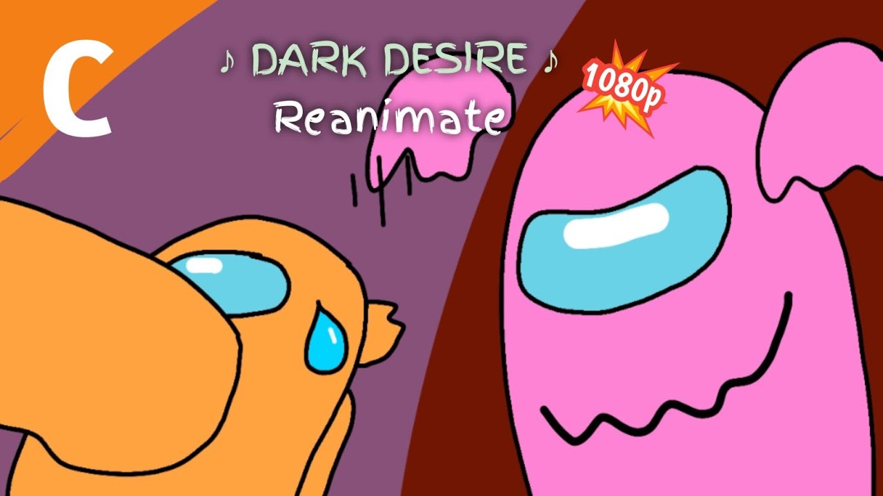 ♪ Dark Desire ♪ — Among Us song 2D animation (REANIMATE) [Song By: Gamingly]