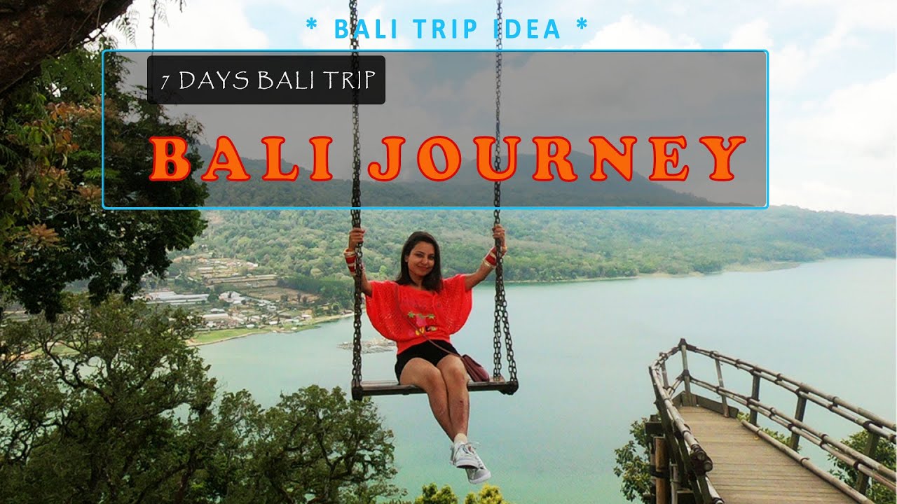 BALI JOURNEY | 7 DAYS BALI TRIP ITINERARY | BALI TRAVEL GUIDE | BALI TRIP PACKAGE