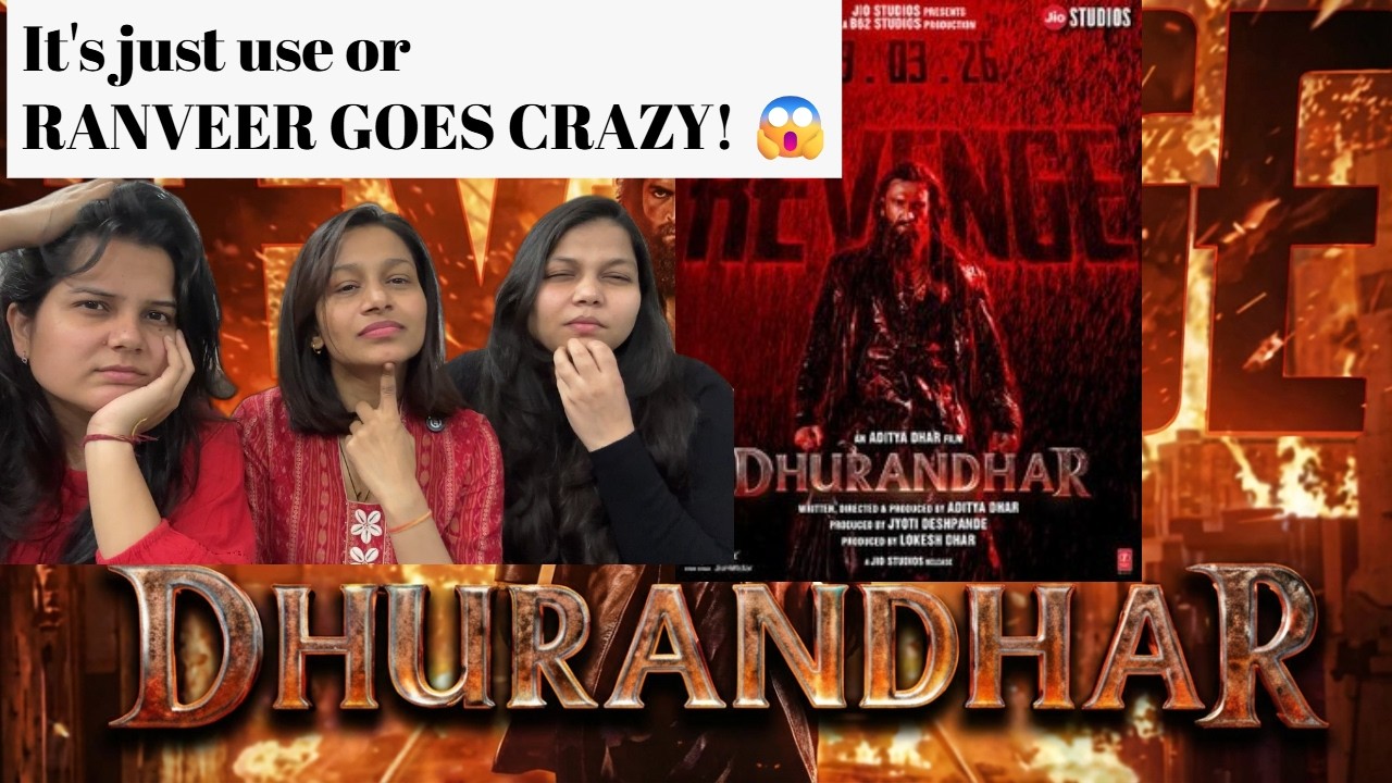DHURANDHAR: The Revenge Trailer Reaction 🔥 Ranveer Singh Goes FULL POWER! 😳 | Naive Girls REACTION